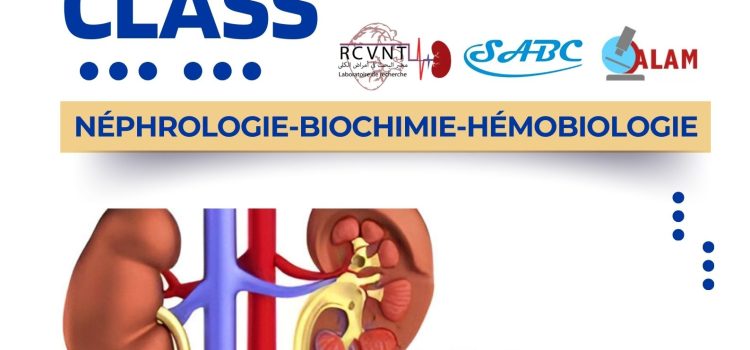 Master Class: NÉPHROLOGIE-BIOCHIMIE-HÉMOBIOLOGIE  –  Mercredi le 04 Juin 2025