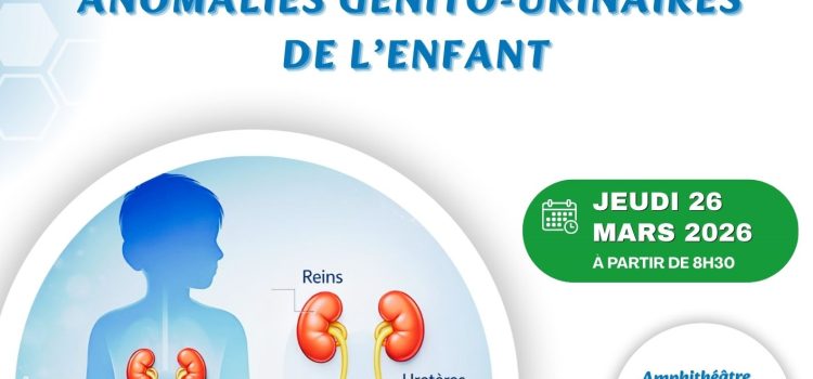 Journée de formation médicale continue en chirurgie pédiatrique : « Anomalies génito-urinaires chez l’enfant » Jeudi le 26 mars 2026 Journée de formation médicale continue en chirurgie pédiatrique : « Anomalies génito-urinaires chez l’enfant » Jeudi le 26 mars 2026